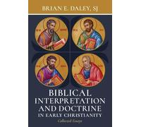 Brian E Daley Biblical Interpretation and Doctrine in Early C (Copertina rigida)