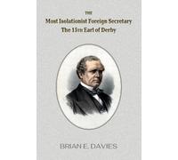 Brian E Davies The Most Isolationist Foreign Secretary (Copertina rigida)