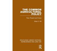 Brian E. Hill The Common Agricultural Policy (Copertina rigida)