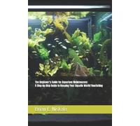 Brian E Niskala The Beginner's Guide for Aquarium Maintenance (Tascabile)