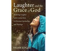 Brian Edgar Laughter and the Grace of God (Tascabile)