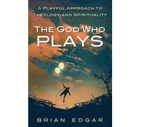 Brian Edgar The God Who Plays (Tascabile)