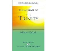 Brian Edgar The Message of the Trinity (Tascabile) Bible Speaks Today Themes