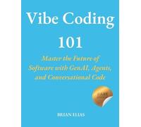 Brian Elias Vibe Coding 101 (Tascabile)