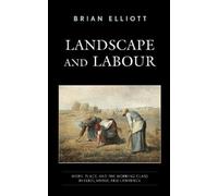 Brian Elliott Landscape and Labour (Tascabile)