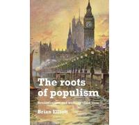 Brian Elliott The Roots of Populism (Copertina rigida)