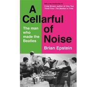 Brian Epstein A Cellarful of Noise (Tascabile)