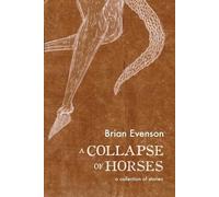 Brian Evenson A Collapse of Horses (Tascabile)