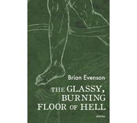 Brian Evenson The Glassy, Burning Floor of Hell (Tascabile)