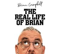Brian F Campbell The Real Life of Brian (Tascabile)