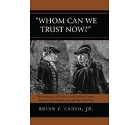 Brian F. Carso Jr. Whom Can We Trust Now? (Copertina rigida)