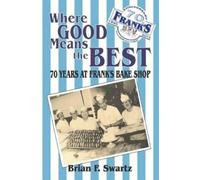 Brian F Swartz Where Good Means the Best (Tascabile)