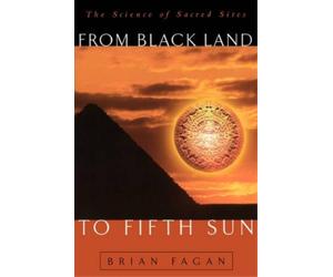 Brian Fagan From Black Land To Fifth Sun (Tascabile)