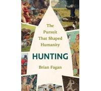 Brian Fagan Hunting (Copertina rigida)