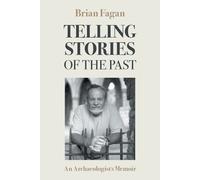Telling Stories of the Past: An Archaeologist's Memoir