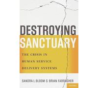 Brian Farragher Sandra L. Bloom Destroying Sanctuary (Tascabile)