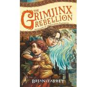 Brian Farrey The Grimjinx Rebellion (Tascabile) Vengekeep Prophecies