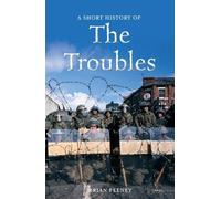 Brian Feeney A Short History of the Troubles (Tascabile) Short Histories