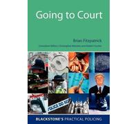 Brian Fitzpatrick Going to Court (Tascabile) Blackstone's Practical Policing