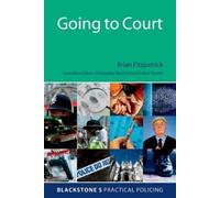 Brian Fitzpatrick Going to Court (Tascabile) Blackstone's Practical Policing