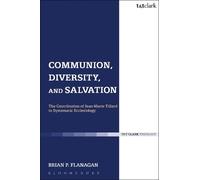 Brian Flanagan Communion, Diversity, and Salvation (Tascabile)