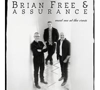 Brian Free & Assurance - Meet Me at the Cross