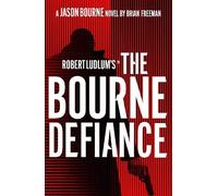 Brian Freeman Robert Ludlum's™ The Bourne Defiance (Tascabile) Jason Bourne