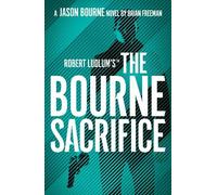 Brian Freeman Robert Ludlum's™ the Bourne Sacrifice (Tascabile) Jason Bourne
