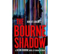 Brian Freeman Robert Ludlum's the Bourne Shadow (Copertina rigida) Jason Bourne