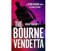 Brian Freeman Robert Ludlum's The Bourne Vendetta (Copertina rigida)