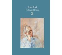Brian Friel Brian Friel: Collected Plays - Volume 2 (Tascabile)