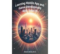 Brian G Burton Learning Mobile App and Game Development with Solar 2 (Tascabile)