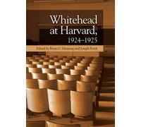 Brian G. Henning Whitehead at Harvard, 1924-1925 (Copertina rigida)