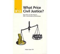 Brian G. M. Main Alan Peacock What Price Civil Justice? (Tascabile)