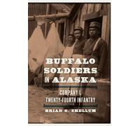Brian G. Shellum Buffalo Soldiers in Alaska (Tascabile)