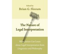 Brian G. Slocum The Nature of Legal Interpretation (Copertina rigida)