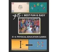 Brian Gadient 75 of the BEST FUN & EASY K-4 PHYSICAL EDUCATION GAMES (Tascabile)