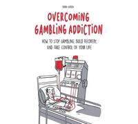 Brian Gibson Overcoming Gambling Addiction How to Stop Gambling, Bui (Tascabile)