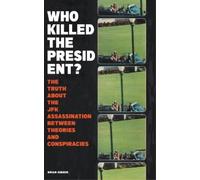 Brian Gibson Who Killed The President? The Truth About The JFK Assas (Tascabile)