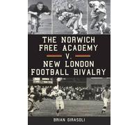 Brian Girasoli The Norwich Free Academy V. New London Football Rival (Tascabile)