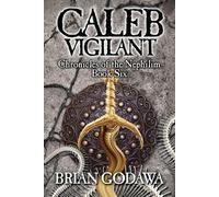 Brian Godawa Caleb Vigilant (Tascabile) Chronicles of the Nephilim