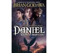 Brian Godawa Daniel - Exile in Babylon (Tascabile) Chronicles of the Watchers