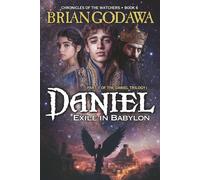 Brian Godawa Daniel - Exile in Babylon (Tascabile) Chronicles of the Watchers
