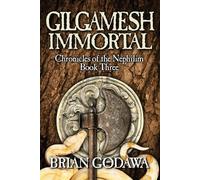 Brian Godawa Gilgamesh Immortal (Tascabile) Chronicles of the Nephilim