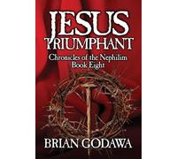 Brian Godawa Jesus Triumphant (Tascabile) Chronicles of the Nephilim
