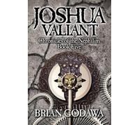 Brian Godawa Joshua Valiant (Tascabile) Chronicles of the Nephilim