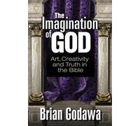 Brian Godawa The Imagination of God (Tascabile)