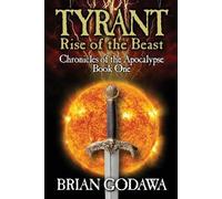 Brian Godawa Tyrant (Tascabile) Chronicles of the Apocalypse