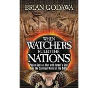 Brian Godawa When Watchers Ruled the Nations (Tascabile)