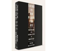 Brian Goldstone – There Is No Place for Us: Working and Homeless in America – Copertina rigida